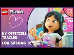 🌺NYHET🌺 Officiell Trailer för säsong 3 | Nya spännande äventyr! | LEGO Friends: Nästa kapitel