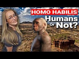 Homo Habilis | The First Ancient HUMAN, Or Not?!