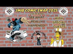 SEE WHAT REALLY HAPPENED AT THE 3MIB COMIC SWAP !!!