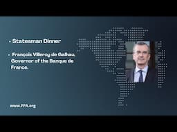 FPA Statesman Dinner 2025 Honoring François Villeroy de Galhau, Governor of the Banque de France