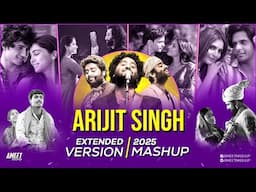Arijit Singh Mashup 2025 | AMEET Mashup | Arijit Singh Songs | Kasturi | Doriyaan | Love Songs 2025