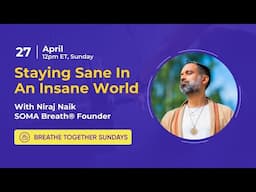 Breathe Together Sunday - Niraj - 27th April at 12pm ET