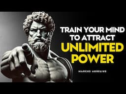 TRAIN YOUR MIND Until POWER FOLLOWS You Naturally - Stoic Philosophy