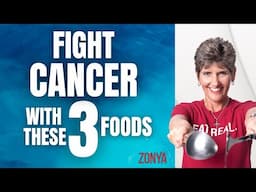 Fight Cancer with These 3 Everyday Foods | Zonya Foco, RDN