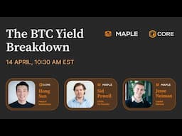 The BTC Yield Breakdown | Core x Maple