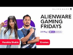Alienware Gaming Fridays ft. Kronten | 24th May 2024 | CS2