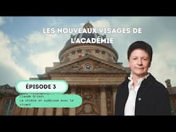 [Les Nouveaux visages de l'Académie des sciences] Episode 3 - Claude Grison