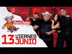 Don Cheto Al Aire En Vivo 🔴 - 13 de Junio