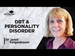 Dialectical Behavioural Therapy & Personality Disorder - Dr Janet Feigenbaum