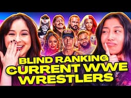 BLIND RANKING WWE'S CURRENT ROSTER!