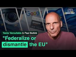 Yanis Varoufakis: Big Tech is Destroying Democracy and Media | Should we Unite or Dismantle the EU?