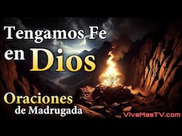 Oraciones de madrugada 🔥 Sanidad y liberación en nombre de Jesucristo