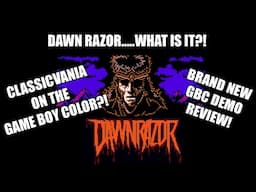 WHAT IS....DAWNRAZOR? Classicvania on the Game Boy Color!