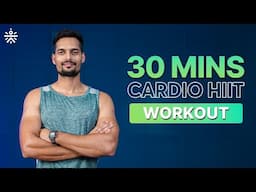 30 Mins HIIT Cardio Workout | High Intensity Workout | Cardio Workout | @cult.official