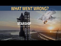 2 Starships Failed SpaceX Reveals Why