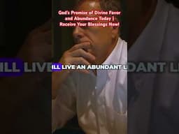 God’s Promise of Divine Favor and Abundance Today | Receive Your Blessings Now!