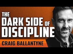 The Dark Side of Discipline with Craig Ballantyne