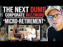 "MICRORETIREMENT" - THE NEXT DUMB CORPORATE BUZZWORD!
