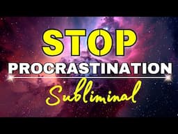 Overcome Procrastination | Subliminal Affirmations for Motivation