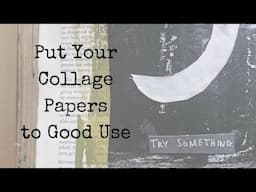 Mixed Media Art: Finishing 4 Art Journal Pages with Collage