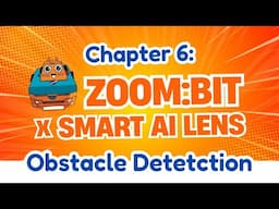 Chapter 6: ZOOM:BIT with Smart AI Lens - Obstacle Detection