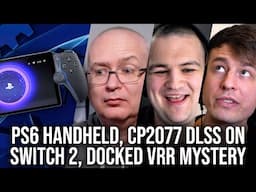 DF Direct Weekly #210: Next-Gen Sony Handheld , Cyberpunk DLSS on Switch 2, Docked VRR In Question