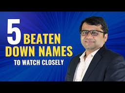 5 Beaten Down Names to Watch Closely