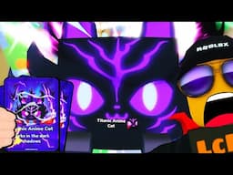 i PULLED & HATCHED WORLDS 1st TITANIC ANIME CAT in Pet Sim 99