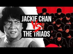 JACKIE CHAN & His BEEF with the TRIAD GANGS