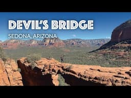 Devil’s Bridge in Sedona, Arizona - What to Expect!