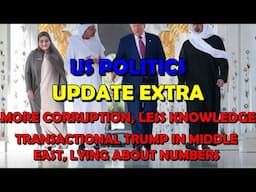 Trump's Transactionalism, Mercantilism, & Corruption: US Politics Extra