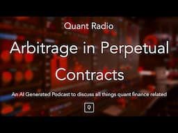 Quant Radio: Arbitrage in Perpetual Crypto Contracts