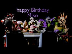 Happy Fazbear Birthday Miko Mania!!