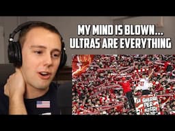 American Reacts to "Why Ultras Are So Important For Football"