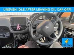 Peugeot 208 uneven idle / engine hesitation after leaving oil cap off! how to fix