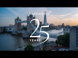 Blackstone Celebrates 25 Years in Europe