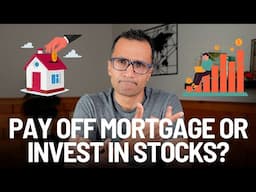 SHOULD I PAY OFF MORTGAGE OR INVEST IN STOCKS?