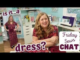 Skirt and Top or Dress???  Sewing CHAT