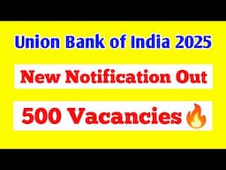 ✅ New Notification of Union Bank of India - 500 Vacancies 🔥