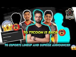 TG TYCOONS IS BACK 😨😱| TG ESPORTS LINEUP REVEALED | BIG ANNOUNCEMENT !!! SURPRISE REVEALED 🥶😮 TYCOON