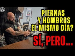 Piernas y Hombros el mismo día? SI, PERO...