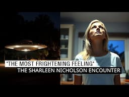 “The Most Frightening Feeling”: The Sharleen Nicholson Encounter | Paranormal Stories