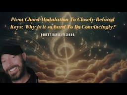 Pivot Chord Modulation To Closely Related Keys: Why is it so hard?