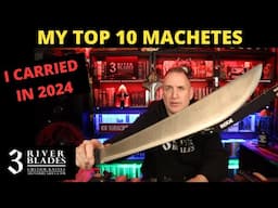 TOP 10 Machete I Carried in 2024 !