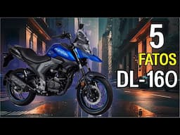 5 FATOS - HAOJUE DL-160 | 2026