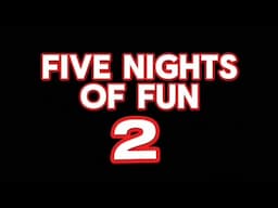 Five Nights Of Fun 2 Announcement Trailer
