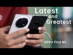 OPPO Find N5 : နောက်ဆုံးပေါ်အကြမ်းဆုံး Foldable? 🔥