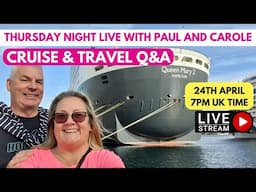 LIVE Cruise and Travel Q&A - Thursday 24th April 7pm