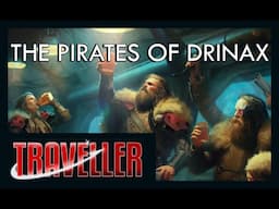 Actual Play - Traveller 2nd Edition (Mongoose):  The Pirates of Drinax, Part Fourteen