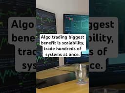 Algo trading biggest benefit is scalability, trade hundreds of systems at once.